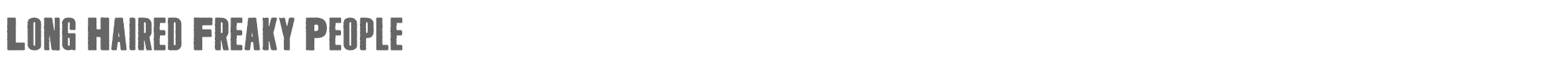 Sample characters Long Haired Freaky People Font